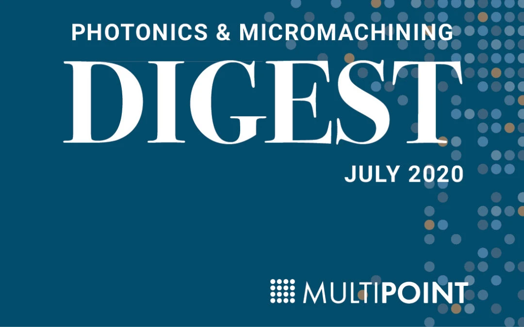 Photonics & Micromachining DIGEST: July 2020