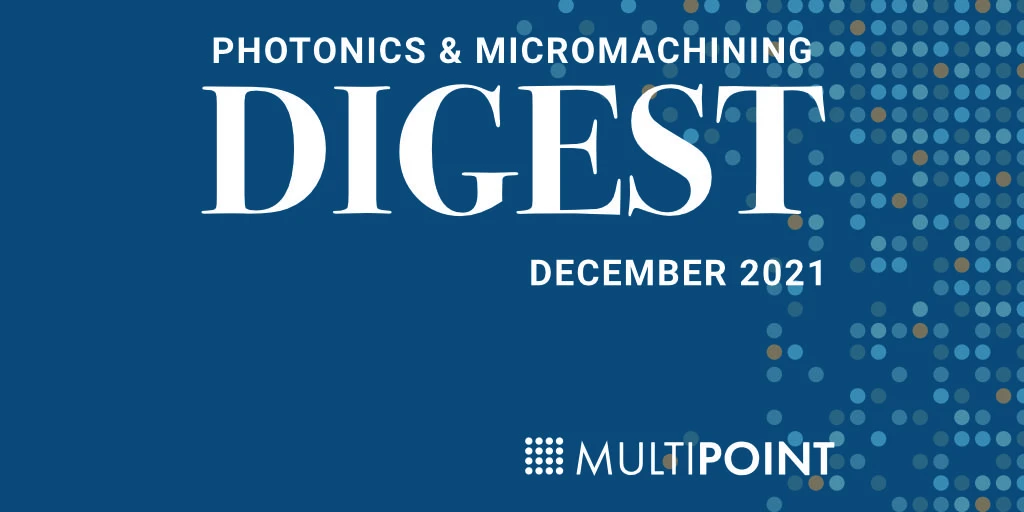 Photonics & Micromachining DIGEST: December 2021